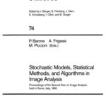 خرید و دانلود نسخه کامل کتاب Stochastic Models, Statistical Methods, and Algorithms in Image Analysis: Proceedings of the Special Year on Image Analysis, held in Rome, Italy, 1990