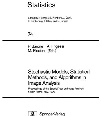 خرید و دانلود نسخه کامل کتاب Stochastic Models, Statistical Methods, and Algorithms in Image Analysis: Proceedings of the Special Year on Image Analysis, held in Rome, Italy, 1990