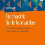 خرید و دانلود نسخه کامل کتاب Stochastik für Informatiker: Eine Einführung in einheitlich strukturierten Lerneinheiten