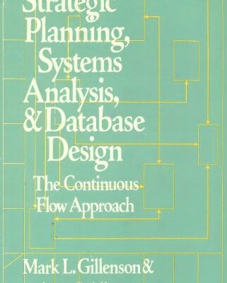 خرید و دانلود نسخه کامل کتاب Strategic Planning, Systems Analysis, and Database Design: The Continuous Flow Approach