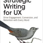 خرید و دانلود نسخه کامل کتاب Strategic Writing for UX: Drive Engagement, Conversion, and Retention with Every Word