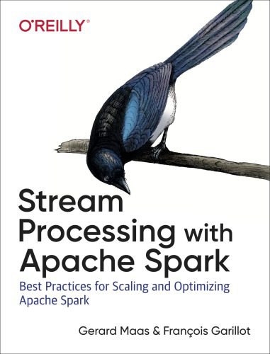 خرید و دانلود نسخه کامل کتاب Stream Processing with Apache Spark: Mastering Structured Streaming and Spark Streaming_68679db0c3be1.jpeg خرید و دانلود نسخه کامل کتاب Stream Processing with Apache Spark: Mastering Structured Streaming and Spark Streaming