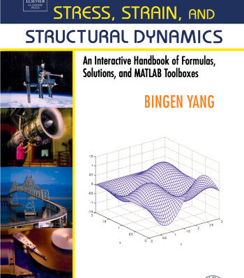 خرید و دانلود نسخه کامل کتاب Stress, Strain, and Structural Dynamics: An Interactive Handbook of Formulas, Solutions, and MATLAB Toolboxes