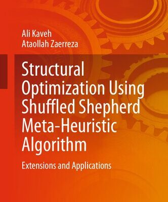 خرید و دانلود نسخه کامل کتاب Structural Optimization Using Shuffled Shepherd Meta-Heuristic Algorithm: Extensions and Applications
