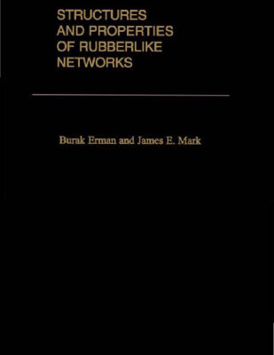 خرید و دانلود نسخه کامل کتاب Structures and Properties of Rubberlike Networks (Topics in Polymer Science)