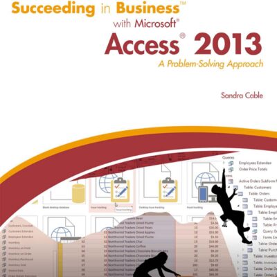 خرید و دانلود نسخه کامل کتاب Succeeding in Business™ with Microsoft® Access® 2013: A Problem-Solving Approach