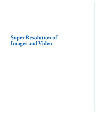 خرید و دانلود نسخه کامل کتاب Super Resolution of Images and Video (Synthesis Lectures on Image, Video, and Multimedia Processing)