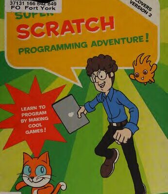 خرید و دانلود نسخه کامل کتاب Super Scratch Programming Adventure! Learn to Program by Making Cool Games