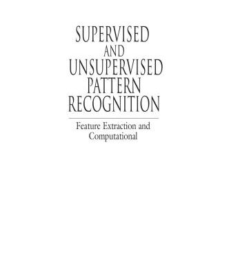 خرید و دانلود نسخه کامل کتاب Supervised and Unsupervised Pattern Recognition: Feature Extraction and Computational