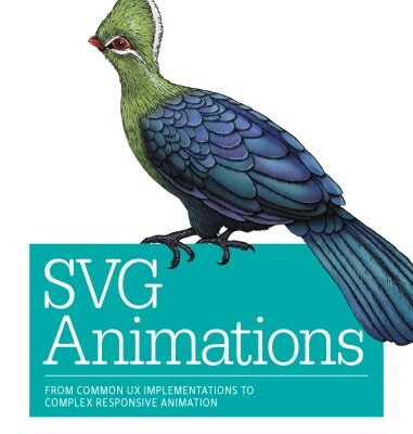خرید و دانلود نسخه کامل کتاب SVG Animations: From Common UX Implementations to Complex Responsive Animation