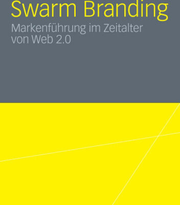 خرید و دانلود نسخه کامل کتاب Swarm Branding: Markenfuhrung im Zeitalter von Web 2.0