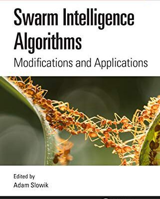 خرید و دانلود نسخه کامل کتاب Swarm Intelligence Algorithms: Modifications and Applications