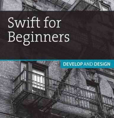 خرید و دانلود نسخه کامل کتاب Swift for Beginners: Develop and Design