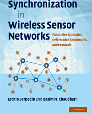 خرید و دانلود نسخه کامل کتاب Synchronization in Wireless Sensor Networks: Parameter Estimation, Peformance Benchmarks, and Protocols