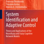 خرید و دانلود نسخه کامل کتاب System Identification and Adaptive Control: Theory and Applications of the Neurofuzzy and Fuzzy Cognitive Network Models