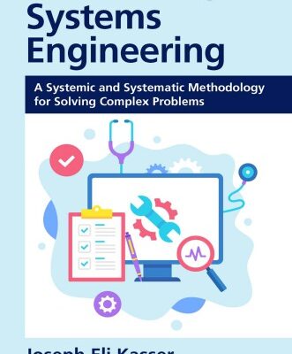 خرید و دانلود نسخه کامل کتاب Systems Engineering: A Systemic And Systematic Methodology For Solving Complex Problems
