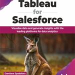 خرید و دانلود نسخه کامل کتاب Tableau for Salesforce : Visualise data and generate insights with the leading platforms for data analytics