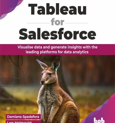 خرید و دانلود نسخه کامل کتاب Tableau for Salesforce : Visualise data and generate insights with the leading platforms for data analytics