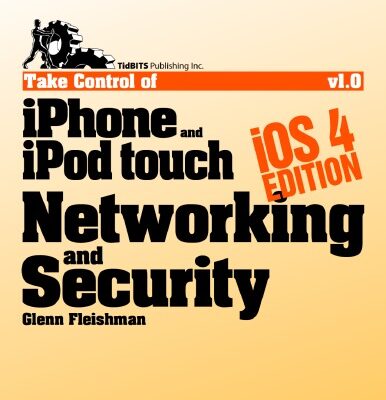 خرید و دانلود نسخه کامل کتاب Take Control of iPhone and iPod touch Networking & Security, iOS