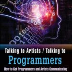 خرید و دانلود نسخه کامل کتاب Talking to Artists / Talking to Programmers