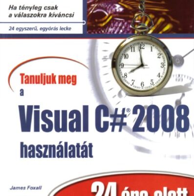 خرید و دانلود نسخه کامل کتاب Tanuljuk meg a Visual C# 2008 használatát 24 óra alatt