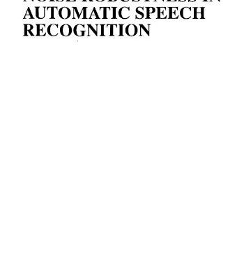 خرید و دانلود نسخه کامل کتاب Techniques for Noise Robustness in Automatoc Speech Recognition