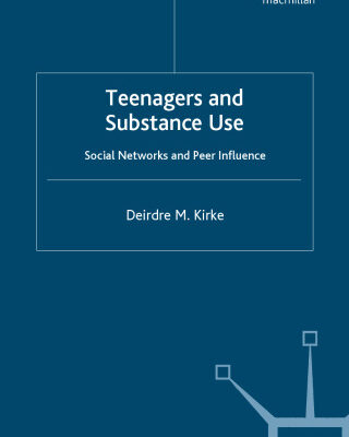 خرید و دانلود نسخه کامل کتاب Teenagers and Substance Use: Social Networks and Peer Influence