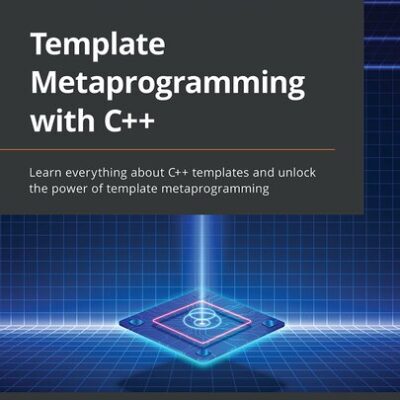 خرید و دانلود نسخه کامل کتاب Template Metaprogramming with C++