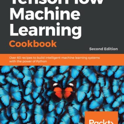 خرید و دانلود نسخه کامل کتاب TensorFlow 2 Machine Learning Cookbook