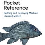 خرید و دانلود نسخه کامل کتاب TensorFlow 2 Pocket Reference: Building and Deploying Machine Learning Models