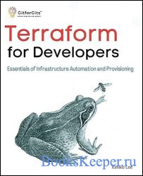 خرید و دانلود نسخه کامل کتاب Terraform for Developers: Essentials of Infrastructure Automation and Provisioning