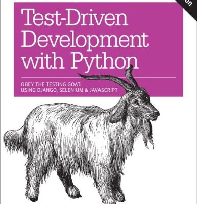 خرید و دانلود نسخه کامل کتاب Test-driven development with Python: obey the testing goat: using Django, Selenium, and JavaScript