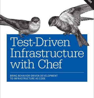 خرید و دانلود نسخه کامل کتاب Test-driven infrastructure with Chef: bring behavior-driven development to infrastructure as code