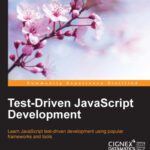خرید و دانلود نسخه کامل کتاب Test-Driven JavaScript Development: Learn JavaScript test-driven development using popular frameworks and tools