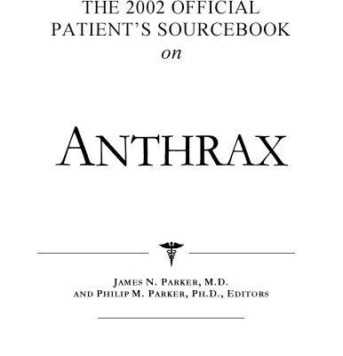 خرید و دانلود نسخه کامل کتاب The 2002 Official Patient’s Sourcebook on Anthrax: A Revised and Updated Directory for the Internet Age