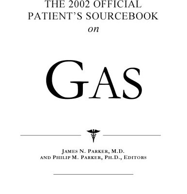 خرید و دانلود نسخه کامل کتاب The 2002 Official Patient’s Sourcebook on Gas: A Revised and Updated Directory for the Internet Age