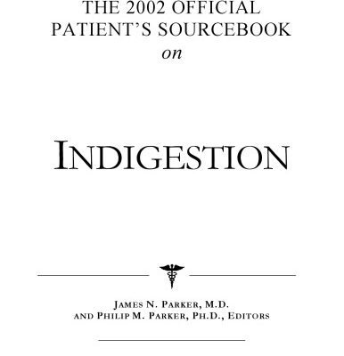 خرید و دانلود نسخه کامل کتاب The 2002 Official Patient’s Sourcebook on Indigestion: A Revised and Updated Directory for the Internet Age