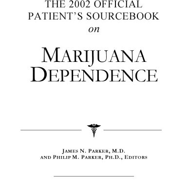 خرید و دانلود نسخه کامل کتاب The 2002 Official Patient’s Sourcebook on Marijuana Dependence: A Revised and Updated Directory for the Internet Age