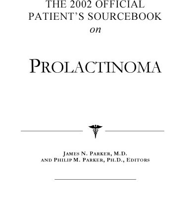 خرید و دانلود نسخه کامل کتاب The 2002 Official Patient’s Sourcebook on Prolactinoma: A Revised and Updated Directory for the Internet Age