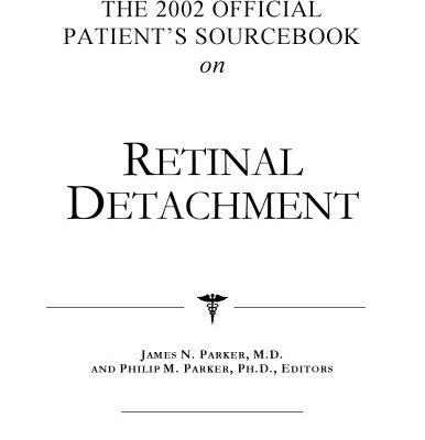 خرید و دانلود نسخه کامل کتاب The 2002 Official Patient’s Sourcebook on Retinal Detachment: A Revised and Updated Directory for the Internet Age