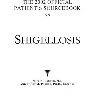 خرید و دانلود نسخه کامل کتاب The 2002 Official Patient’s Sourcebook on Shigellosis: A Revised and Updated Directory for the Internet Age