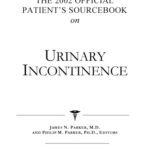 خرید و دانلود نسخه کامل کتاب The 2002 Official Patient’s Sourcebook on Urinary Incontinence: A Revised and Updated Directory for the Internet Age