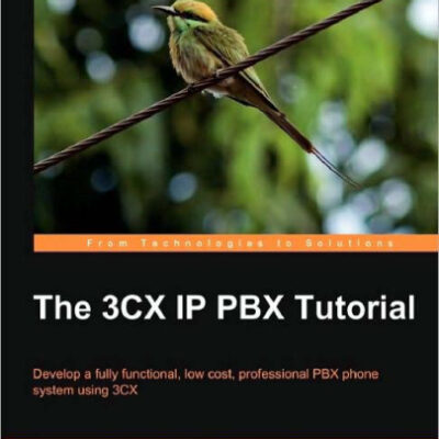 خرید و دانلود نسخه کامل کتاب The 3CX IP PBX Tutorial