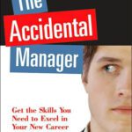 خرید و دانلود نسخه کامل کتاب The Accidental Manager: Get the Skills You Need to Excel in Your New Career