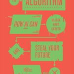 خرید و دانلود نسخه کامل کتاب The Algorithm: How AI Can Hijack Your Career and Steal Your Future