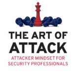 خرید و دانلود نسخه کامل کتاب The Art of Attack: Attacker Mindset for Security Professionals