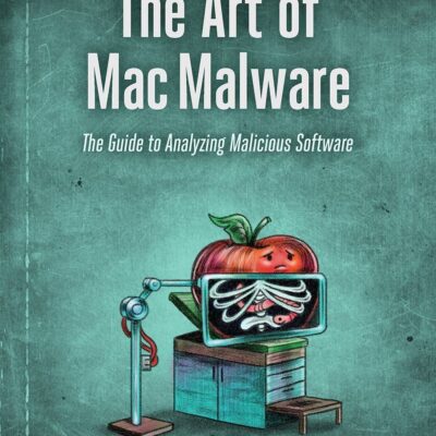 خرید و دانلود نسخه کامل کتاب The Art of Mac Malware: The Guide to Analyzing Malicious Software