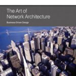 خرید و دانلود نسخه کامل کتاب The Art of Network Architecture: Business-Driven Design