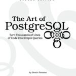 خرید و دانلود نسخه کامل کتاب The Art of PostgreSQL: Turn Thousands of Lines of Code into Simple Queries