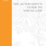 خرید و دانلود نسخه کامل کتاب The AutoCADET’s Guide to Visual LISP